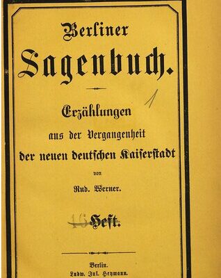 خرید و دانلود نسخه کامل کتاب Berliner Sagenbuch. Erzählungen aus der Vergangenheit der neuen deutschen Kaiserstadt
