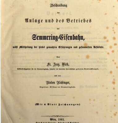 خرید و دانلود نسخه کامل کتاب Beschreibung der Anlage und des Betriebes der Semmering-Eisenbahn, nebst Mitteilung der hierbei gemachten Erfahrungen und gesammelten Resultate