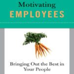 خرید و دانلود نسخه کامل کتاب Best Practices: Motivating Employees: Bringing Out the Best in Your People