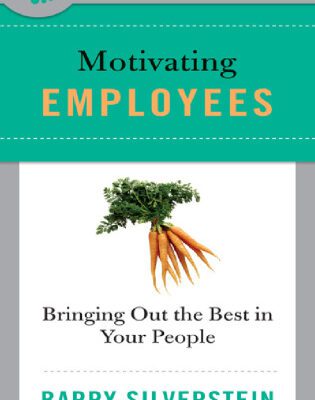 خرید و دانلود نسخه کامل کتاب Best Practices: Motivating Employees: Bringing Out the Best in Your People