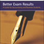 خرید و دانلود نسخه کامل کتاب Better Exam Results, Second Edition: A Guide for Business and Accounting Students (CIMA Exam Support Books)