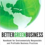 خرید و دانلود نسخه کامل کتاب Better Green Business: Handbook for Environmentally Responsible and Profitable Business Practices