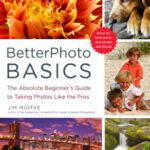 خرید و دانلود نسخه کامل کتاب BetterPhoto Basics: The Absolute Beginner’s Guide to Taking Photos Like the Pros