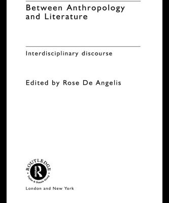 خرید و دانلود نسخه کامل کتاب Between Anthropology and Literature: Interdisciplinary Discourse