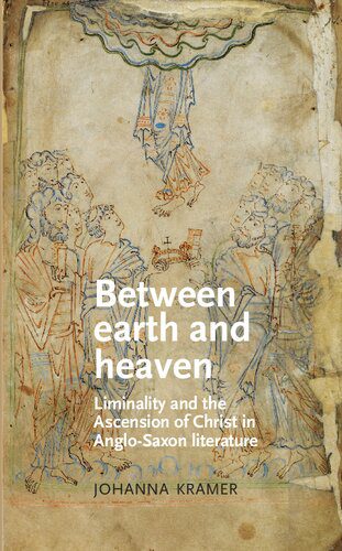 خرید و دانلود نسخه کامل کتاب Between Earth and Heaven: Liminality and the Ascension of Christ in Anglo-Saxon Literature_68dfcbf68eba3.jpeg خرید و دانلود نسخه کامل کتاب Between Earth and Heaven: Liminality and the Ascension of Christ in Anglo-Saxon Literature