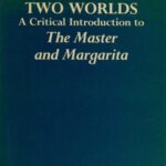 خرید و دانلود نسخه کامل کتاب Between Two Worlds: A Critical Introduction to The Master and Margarita