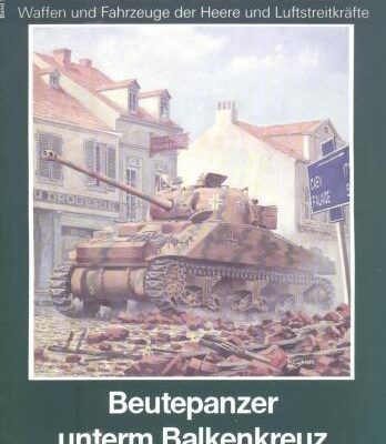 خرید و دانلود نسخه کامل کتاب Beutepanzer unterm Balkenkreuz – Amerikanische und englische Kampfpanzer