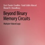 خرید و دانلود نسخه کامل کتاب Beyond Binary Memory Circuits: Multiple-Valued Logic