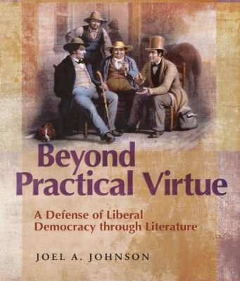 خرید و دانلود نسخه کامل کتاب Beyond Practical Virtue: A Defense of Liberal Democracy Through Literature