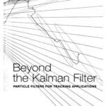 خرید و دانلود نسخه کامل کتاب Beyond the Kalman Filter. Particle Filters for Tracking Applications