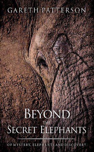 خرید و دانلود نسخه کامل کتاب Beyond the Secret Elephants: On mystery, elephants and discovery_68e11010d2437.jpeg خرید و دانلود نسخه کامل کتاب Beyond the Secret Elephants: On mystery, elephants and discovery
