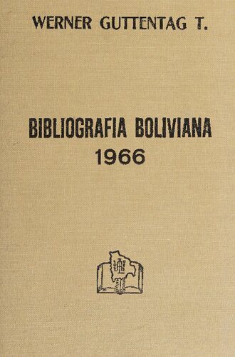 خرید و دانلود نسخه کامل کتاب Bibliografía boliviana del año 1966: con los suplementos de 1962, 1963, 1964 y 1965; bibliografía de idiomas nativos y de textos escolares_68f1d87c65257.jpeg خرید و دانلود نسخه کامل کتاب Bibliografía boliviana del año 1966: con los suplementos de 1962, 1963, 1964 y 1965; bibliografía de idiomas nativos y de textos escolares