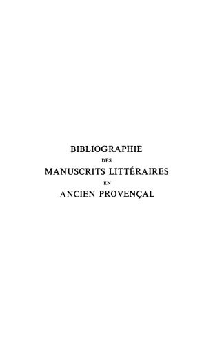 خرید و دانلود نسخه کامل کتاب Bibliographie des manuscrits littéraires en ancien provençal_68e2031a5dd70.jpeg خرید و دانلود نسخه کامل کتاب Bibliographie des manuscrits littéraires en ancien provençal