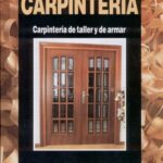 خرید و دانلود نسخه کامل کتاب Biblioteca Atrium de la Carpinteria. Tomo III. Carpinteria de taller y de armar