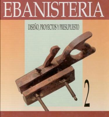خرید و دانلود نسخه کامل کتاب Biblioteca atrium de la Ebanisteria. Tomo II. Diseno, proyectos y presupuesto