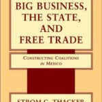 خرید و دانلود نسخه کامل کتاب Big Business, The State, and Free Trade: Constructing Coalitions in Mexico