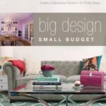 خرید و دانلود نسخه کامل کتاب Big Design, Small Budget: Create a Glamorous Home in Nine Thrifty Steps