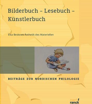 خرید و دانلود نسخه کامل کتاب Bilderbuch – Lesebuch – Künstlerbuch: Elsa Beskows Ästhetik des Materiellen