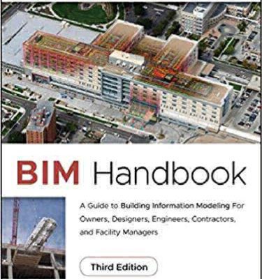 خرید و دانلود نسخه کامل کتاب BIM Handbook: A Guide to Building Information Modeling for Owners, Designers, Engineers, Contractors, and Facility Managers