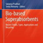 خرید و دانلود نسخه کامل کتاب Bio-based Superabsorbents: Recent Trends, Types, Applications and Recycling