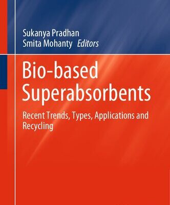 خرید و دانلود نسخه کامل کتاب Bio-based Superabsorbents: Recent Trends, Types, Applications and Recycling