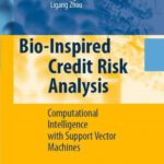 خرید و دانلود نسخه کامل کتاب Bio-Inspired Credit Risk Analysis: Computational Intelligence with Support Vector Machines