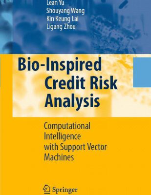 خرید و دانلود نسخه کامل کتاب Bio-Inspired Credit Risk Analysis: Computational Intelligence with Support Vector Machines