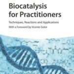 خرید و دانلود نسخه کامل کتاب Biocatalysis for Practitioners: Techniques, Reactions and Applications