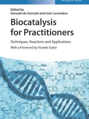 خرید و دانلود نسخه کامل کتاب Biocatalysis for Practitioners: Techniques, Reactions and Applications