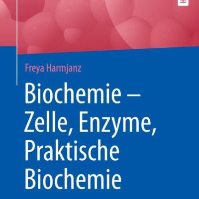 خرید و دانلود نسخه کامل کتاب Biochemie – Zelle, Enzyme, Praktische Biochemie