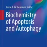 خرید و دانلود نسخه کامل کتاب Biochemistry of Apoptosis and Autophagy
