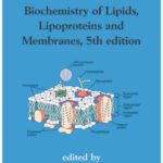 خرید و دانلود نسخه کامل کتاب Biochemistry of Lipids, Lipoproteins and Membranes