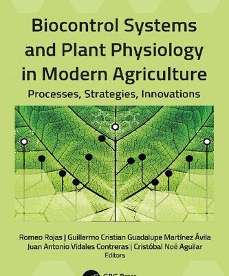 خرید و دانلود نسخه کامل کتاب Biocontrol Systems and Plant Physiology in Modern Agriculture: Processes, Strategies, Innovations