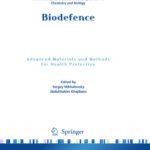 خرید و دانلود نسخه کامل کتاب Biodefence: Advanced Materials and Methods for Health Protection (NATO Science for Peace and Security Series – A: Chemistry and Biology)