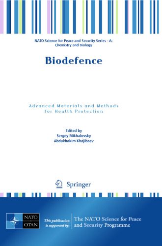 خرید و دانلود نسخه کامل کتاب Biodefence: Advanced Materials and Methods for Health Protection (NATO Science for Peace and Security Series – A: Chemistry and Biology)_68f03693a4884.jpeg خرید و دانلود نسخه کامل کتاب Biodefence: Advanced Materials and Methods for Health Protection (NATO Science for Peace and Security Series – A: Chemistry and Biology)
