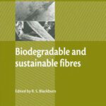خرید و دانلود نسخه کامل کتاب Biodegradable and sustainable fibres (Woodhead Publishing Series in Textiles)
