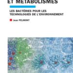 خرید و دانلود نسخه کامل کتاب Biodégradations et métabolismes : Les bactéries pour les technologies de l’environnement