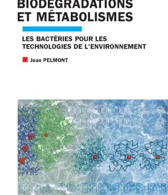 خرید و دانلود نسخه کامل کتاب Biodégradations et métabolismes : Les bactéries pour les technologies de l’environnement
