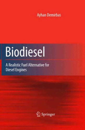 خرید و دانلود نسخه کامل کتاب Biodiesel: A Realistic Fuel Alternative for Diesel Engines_68f8f8a23a97d.jpeg خرید و دانلود نسخه کامل کتاب Biodiesel: A Realistic Fuel Alternative for Diesel Engines