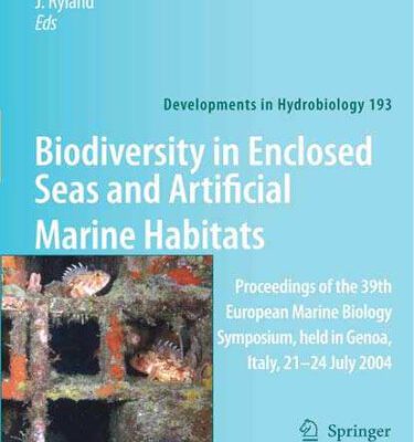 خرید و دانلود نسخه کامل کتاب Biodiversity in Enclosed Seas and Artificial Marine Habitats: Proceedings of the 39th European Marine Biology Symposium, held in Genoa, Italy, 21-24 July 2004 (Developments in Hydrobiology)
