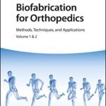 خرید و دانلود نسخه کامل کتاب Biofabrication for Orthopedics: Methods, Techniques and Applications