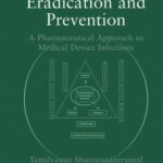 خرید و دانلود نسخه کامل کتاب Biofilm Eradication and Prevention: A Pharmaceutical Approach to Medical Device Infections
