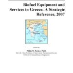 خرید و دانلود نسخه کامل کتاب Biofuel Equipment and Services in Greece: A Strategic Reference, 2007