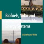 خرید و دانلود نسخه کامل کتاب Biofuels, Solar and Wind as Renewable Energy Systems: Benefits and Risks