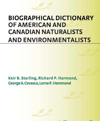 خرید و دانلود نسخه کامل کتاب Biographical Dictionary of American and Canadian Naturalists and Environmentalists