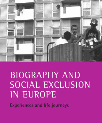 خرید و دانلود نسخه کامل کتاب Biography and Social Exclusion in Europe: Experiences and Life Journeys