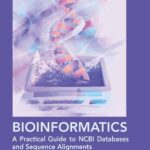 خرید و دانلود نسخه کامل کتاب Bioinformatics: A Practical Guide to NCBI Databases and Sequence Alignments