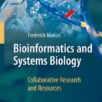 خرید و دانلود نسخه کامل کتاب Bioinformatics and Systems Biology: Collaborative Research and Resources