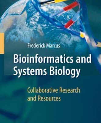 خرید و دانلود نسخه کامل کتاب Bioinformatics and Systems Biology: Collaborative Research and Resources
