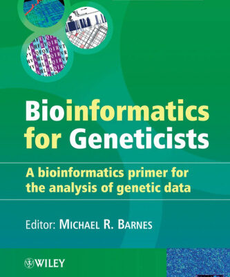 خرید و دانلود نسخه کامل کتاب Bioinformatics for Geneticists: A Bioinformatics Primer for the Analysis of Genetic Data